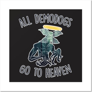 All Demodogs Go to Heaven Stranger Things Inspired Demogorgon Posters and Art